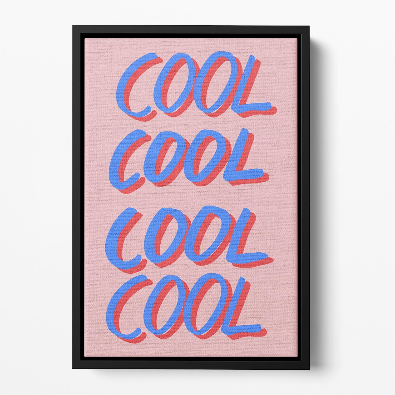 Cool Cool Cool Cool Pink Floating Framed Canvas - 1x - 2
