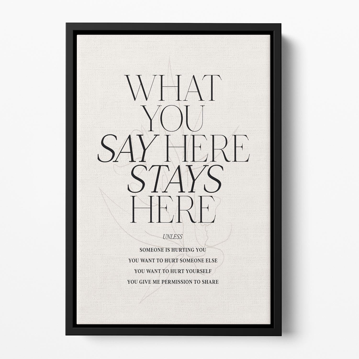What You Say Here Floating Framed Canvas - Canvas Art Rocks - 2